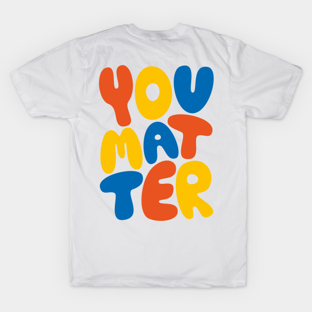 You Matter by PosterLad